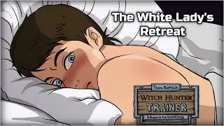 Witch Hunter Trainer[The White Lady’s Retreat]☚#28☛Бухой дядя перепутал племянницу с любовницей😳