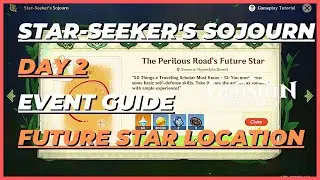 Star-Seekers Sojourn Day 2 Event Guide | Future Star Location - Genshin Impact