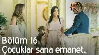Çocuklar sana emanet Tuğba - Kanatsız Kuşlar 16. Bölüm