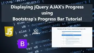 Display jQuery Ajax Progress using Bootstrap Progress Bar Tutorial