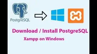 Download and Install PostgreSQL with Xampp in Windows 