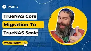 TrueNAS Core to TrueNAS Scale Migration: What You Need to Know! Part 2