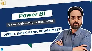 Next-Level Power BI Visual Calculations with Offset, Index, Rank, RowNumber| February 2024 Update