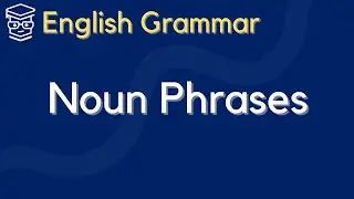 [English Grammar] Nouns, Quantifiers, Numerals, and Noun Phrases