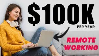 Earn $100k with These 10 Remote Work From Home Jobs! ( Make Money Online )