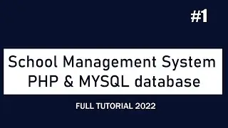 How to Make School Management System Using PHP & MYSQL database -  Part #1