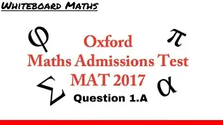 Oxford Maths Admissions Test (MAT) 2017 Q1.A solution