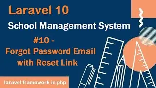 #10- Forgot Password Email with Reset Link in Laravel 10 | School Management System | PHP Laravel 10