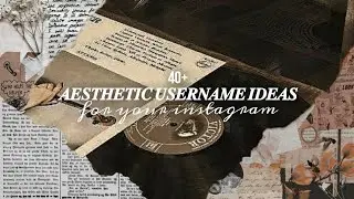 40+ Aesthetic Username Ideas for Instagram | Aesthetic Username Ideas That Aren't Taken 🔫✨