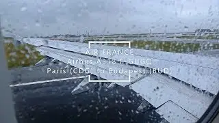 Heavy Rain Takeoff of Air France A321 from Paris. Flight Highlights and Landing in Budapest