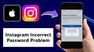 How to Fix Instagram Incorrect Password Problem | The Password Your Entered Is Incorrect On iPhone