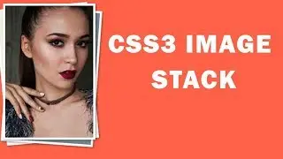 CSS3 Image Stack Tutorial | CSS3 Animation Snippets