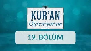 İhfâ - İzhar - Kuran Öğreniyorum 19.Bölüm