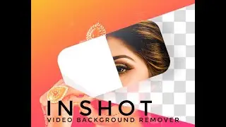 Video background Remover to Inshot  Free// No Watermark Inshot 2022