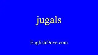 How to pronounce jugals in American English