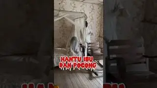 Ada Hantu Ibu dan Pocong 