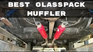 Best Glasspack Muffler for the Money - Sounding Glasspack Muffler