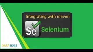 Selenium integration with maven || DataEdge Systems Inc