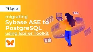 Increase Efficiency of Your System by Migrating Sybase ASE to PostgreSQL with Ispirer Toolkit!