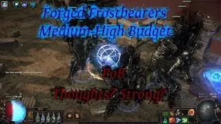 PoE 3.25 Forged Frostbearers Medium-High budget and thoughts on power.