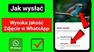 jak wysyłać wysokiej jakości zdjęcia w WhatsApp