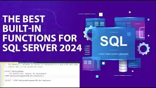 The BEST Built-In Functions for SQL Server 2024: Must-Know Tips & Tricks!