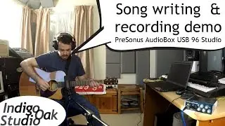 Indigo Oak Studio - How to track a song with the PreSonus AudioBox USB 96 Studio bundle - Tutorial