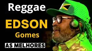 Edson Gomes | reggae Edson GOMES | AS MELHORES EDSON GOMES