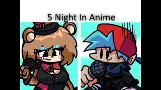 Friday Night Funkin' Vs 5 Nights In Anime