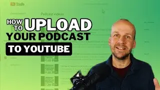 Upload Your Podcast to YouTube: A Step-by-Step Guide
