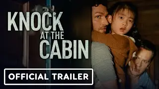 M. Night Shyamalans Knock at the Cabin - Official Trailer (2023) Dave Bautista, Rupert Grint