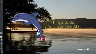 Things to Do after installing MX