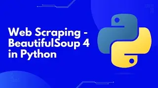 Web Scraping for Beginners: Create a Simple Python Web Scraper using BeautifulSoup4