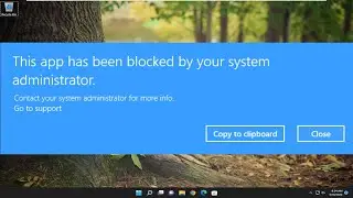 How To Fix This App Has Been Blocked By Your System Administrator Windows 11/10 FIX