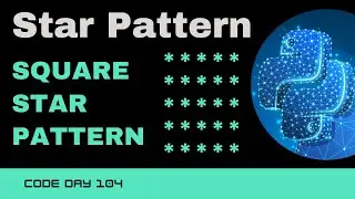 Code 104 - Square Star Pattern | Star patterns using Python | 365 days of Code