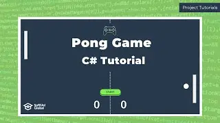 How To Build A Simple Pong Game In C# [Project Tutorials]