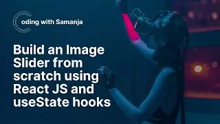 Build an Image Slider from scratch using React JS and useState hook