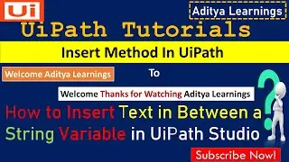 How to insert text in between a string variable in UiPath Studio | RPA LEARNERS | Insert method