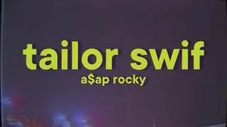 A$AP Rocky - Tailor Swif [Lyrics]