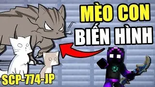 Minecraft SCP Ngoại Truyện -#45- MÈO CON BIẾN HÌNH 🐱😼🐯 SCP-774-JP