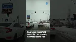 Kahramanmaraş'taki İkinci Deprem Anı Araç Kamerasına Yansıdı 