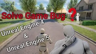 Game Bug | Solve Our Game Bugs | Solve our Project Bug in UE4 & UE5