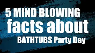 5 MIND blowing facts about BATHTUBS Party Day - On this Day