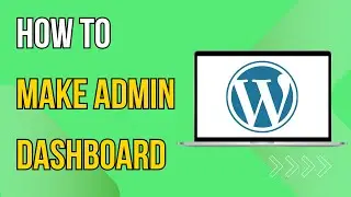 How To Make Admin Dashboard in Wordpress