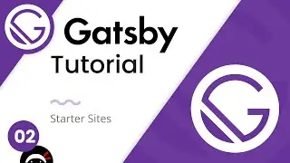 Gatsby Tutorial #2 - Starter Sites