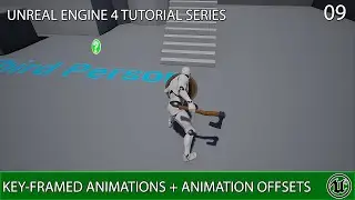 UNREAL ENGINE 4 TUTORIAL SERIES 09: KEY-FRAMED ANIMATIONS & ANIMATION OFFSETS IN 18 MINUTES