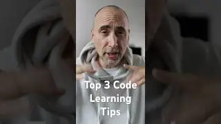 Top 3 Code Learning tips. 