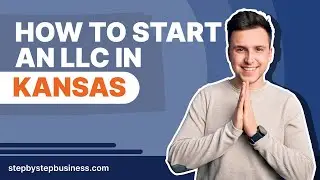 How to Start an LLC in Kansas in 2024