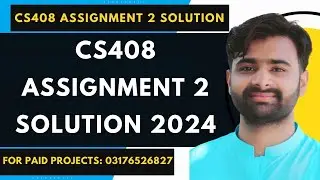 CS408 Assignment 2 100% Correct Solution 2024 BY VUBWN | CS408 Assignment 2 Solution By NASIR ABBAS