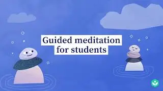 Guided meditation for students